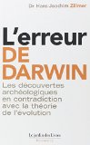 L'erreur de Darwin : [les découvertes archéologiques en contradiction avec la théorie de l'évolution] /