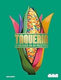Taqueria : le Mexique en 80 recettes /