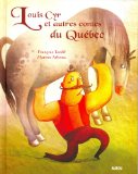 Louis Cyr et autres contes du Québec /
