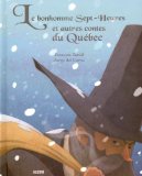 Le bonhomme Sept-Heures et autres contes du Québec /
