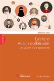 Laïcité et valeurs québécoises : les sources d'une controverse /