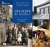 Les Juifs de Québec : quatre cents ans d'histoire /