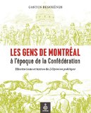 Les gens de Montréal à l'époque de la Confédération : illustrations et textes de L'Opinion publique /